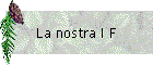 La nostra I F